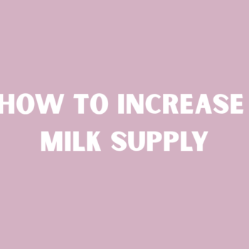 How to increase milk supply